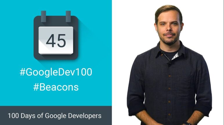 Developing with Beacons (100 days of Google Dev)