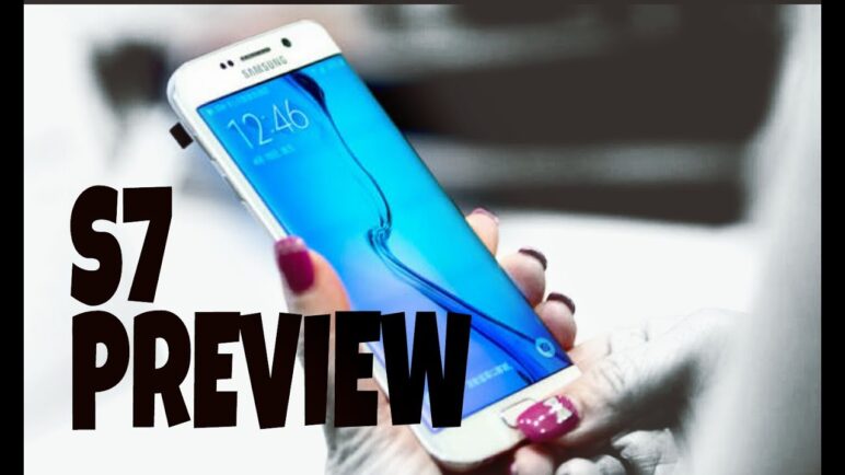 ○•Preview: Samsung Galaxy S7 PREVIEW○●