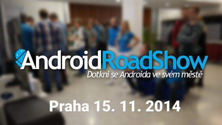 Android RoadShow Praha 15. 11. 2014