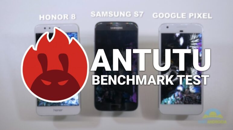 AnTuTu Benchmark Samsung S7 vs Honor 8 vs Google Pixel