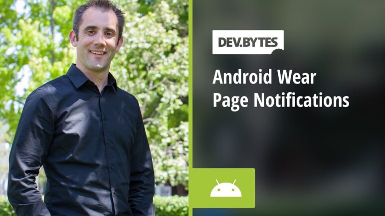 DevBytes - Android Wear: Page Notifications