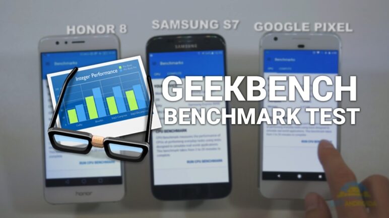 Geekbench Samsung S7 vs Honor 8 vs Google Pixel